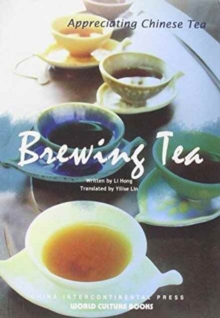 Brewing Tea - Appreciating Chinese Tea series, Paperback / softback Book Brewing Tea - Appreciating Chinese Tea series, Paperback / softback Book