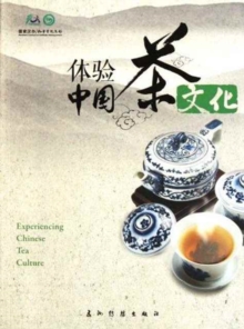 Experiencing Chinese Tea Culture, Paperback / softback Book Experiencing Chinese Tea Culture, Paperback / softback Book
