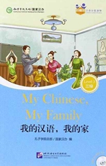 My Chinese, My Family (for Adults): Friends Chinese Graded Readers (Level 3), Paperback / softback Book My Chinese, My Family (for Adults): Friends Chinese Graded Readers (Level 3), Paperback / softback Book