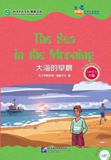 The Sea in the Morning (for Teenagers) - Friends Chinese Graded Readers (Level 6), Paperback / softback Book The Sea in the Morning (for Teenagers) - Friends Chinese Graded Readers (Level 6), Paperback / softback Book