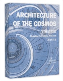 Architecture Of The Cosmos : Shanghai Astronomy Museum