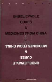 Unbelievable Cures and Medicines from China