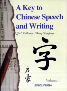 A Key to Chinese Speech and Writing : v. 1, Paperback Book A Key to Chinese Speech and Writing : v. 1, Paperback Book