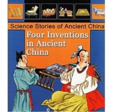 Four Inventions in Ancient China - Science Stories of Ancient, Paperback Book Four Inventions in Ancient China - Science Stories of Ancient, Paperback Book