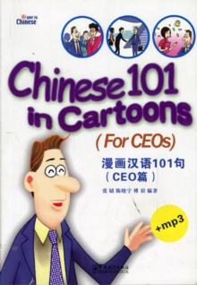 Chinese 101 in Cartoons - For CEOs, Paperback / softback Book Chinese 101 in Cartoons - For CEOs, Paperback / softback Book