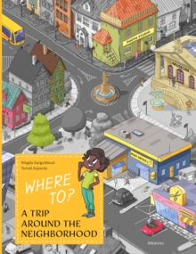Where To? : A Trip Around the Neighborhood