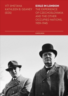 Exile in London : The Experience of Czechoslovakia and the Other Occupied Nations, 1939-1945, Paperback Book Exile in London : The Experience of Czechoslovakia and the Other Occupied Nations, 1939-1945, Paperback Book
