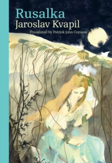 Rusalka : A Lyrical Fairy-tale in Three Acts