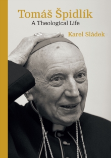 Tomas Spidlik : A Theological Life