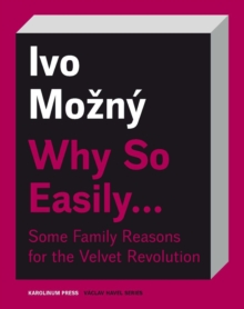 Why So Easily . . . Some Family Reasons for the Velvet Revolution : A Sociological Essay