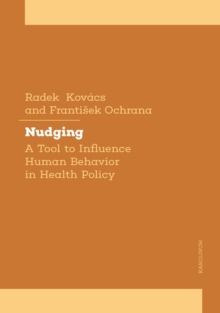 Nudging Towards Health : A Tool To Influence Human Behavior In Health Policy