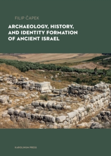 Archaeology, History, And Formation Of Identity In Ancient Israel