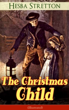 The Christmas Child (Illustrated) : Children's Classic