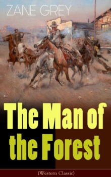 The Man of the Forest (Western Classic) : Wild West Adventure