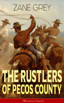 The Rustlers of Pecos County (Western Classic) : Wild West Adventure