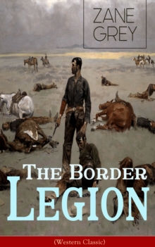 The Border Legion (Western Classic) : Wild West Adventure