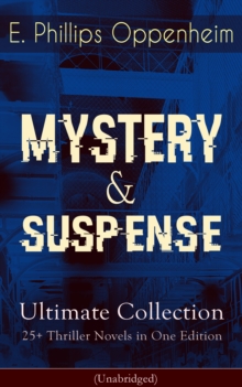 MYSTERY & SUSPENSE : Ultimate Collection - 25+ Thriller Novels in One Edition