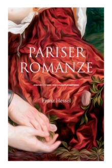 Pariser Romanze : Glucksgeschichte aus unheilvoller Zeit (Historischer Liebesroman)