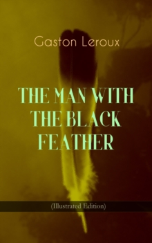 THE MAN WITH THE BLACK FEATHER (Illustrated Edition) : Horror Classic