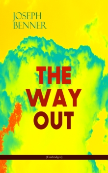 THE WAY OUT (Unabridged) : Be Your True Self