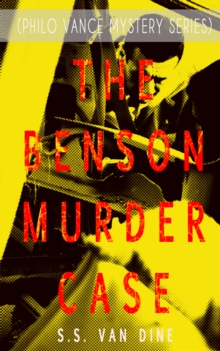 THE BENSON MURDER CASE (Philo Vance Mystery Series) : Thriller