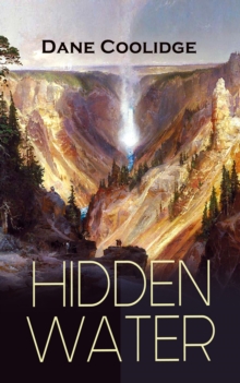 HIDDEN WATER : An Exciting Cowboy Adventure Tale Set in Arizona