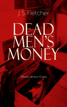 DEAD MEN'S MONEY (Murder Mystery Classic) : British Crime Thriller