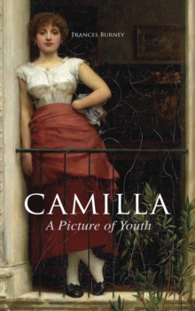 Camilla, A Picture of Youth : British Romance Classic