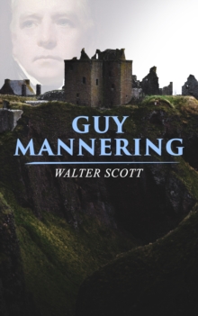 Guy Mannering : Historical Novel