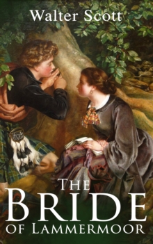 The Bride of Lammermoor : Historical Novel