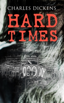 Hard Times : Illustrated Edition