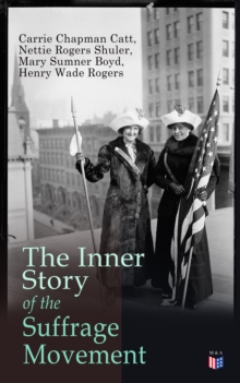 The Inner Story of the Suffrage Movement : Woman Suffrage and Politics, Woman Suffrage By Federal Constitutional Amendment