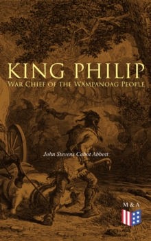 King Philip: War Chief of the Wampanoag People