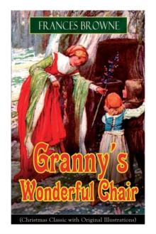 Granny's Wonderful Chair (Christmas Classic with Original Illustrations) : Children's Storybook