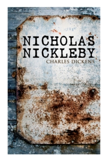 Nicholas Nickleby : Illustrated Edition