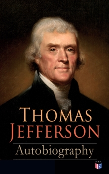 Thomas Jefferson: Autobiography