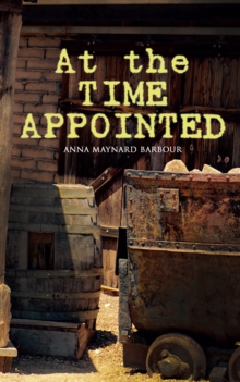 At the Time Appointed : A Western Murder Mystery