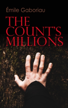 The Count's Millions : Pascal and Marguerite & Baron Trigault's Vengeance - Historical Mystery Novels