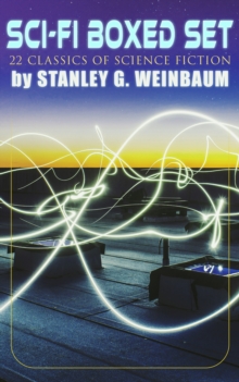 SCI-FI Boxed Set: 22 Classics of Science Fiction by Stanley G. Weinbaum