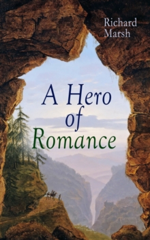 A Hero of Romance : Boy's Adventure Novel