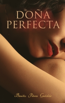 Dona Perfecta : Historical Novel