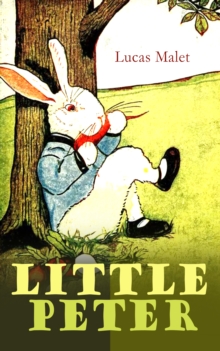 Little Peter : A Christmas Morality (Warmhearted Book for a Child of Any Age)