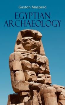 Egyptian Archaeology : Illustrated Guide to the Study of Egyptology