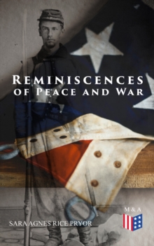 Reminiscences of Peace and War : Memoirs of a Southern Woman during the Civil War (Illustrated Edition)