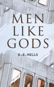 Men Like Gods : Dystopian Sci-Fi Novel