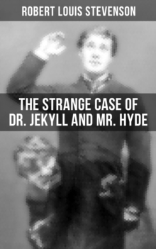 THE STRANGE CASE OF DR. JEKYLL AND MR. HYDE : A Psychological Thriller