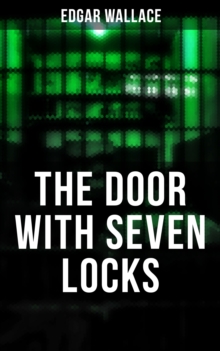 THE DOOR WITH SEVEN LOCKS : A British Mystery Classic