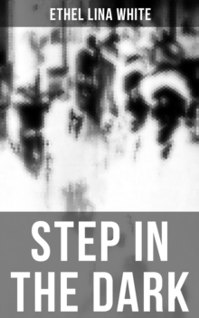 STEP IN THE DARK : A British Mystery Classic