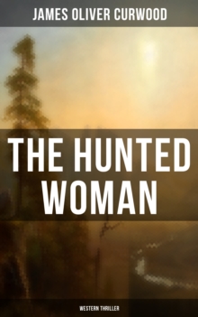 THE HUNTED WOMAN (Western Thriller)