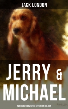 Jerry & Michael - Two Beloved Adventure Novels for Children : The Complete Series, Including Jerry of the Islands & Michael, Brother of Jerry